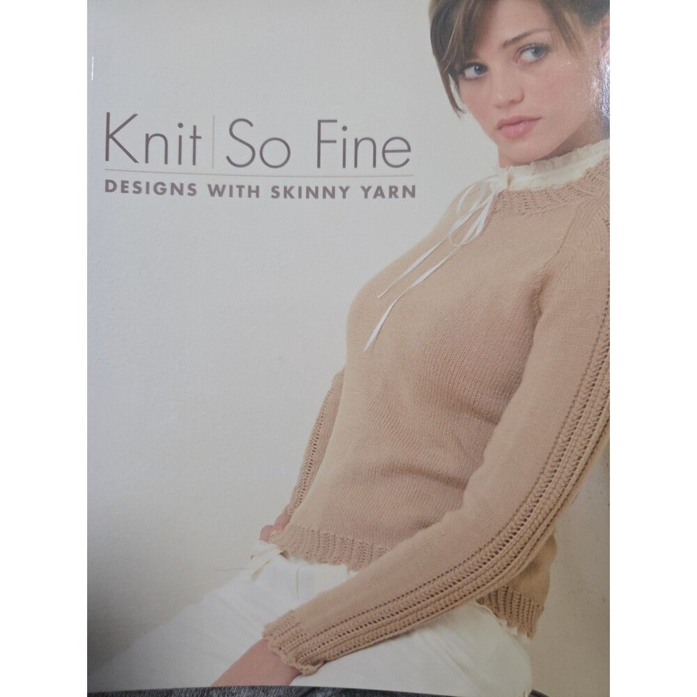 Knit So Fine : Designs with Skinny Yarn by Carol Sulcoski, Lisa R. Myers and...